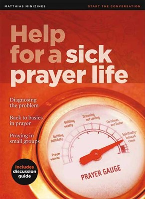 Help For A Sick Prayer Life (Paperback)