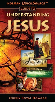 Holman Quicksource Guide To Understanding Jesus (Paperback)
