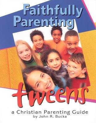 Faithfully Parenting Tweens (Paperback)