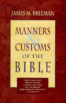 Manners & Customs Of The Bible (Paperback)