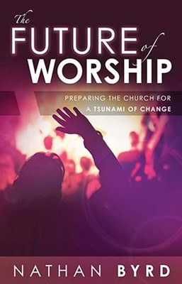 The Future Of Worship (Paperback)