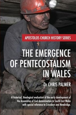 The Emergence of Pentecostalism in Wales (Paperback)
