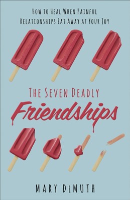 The Seven Deadly Friendships (Paperback)