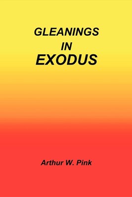 Gleanings in Exodus (Paperback)