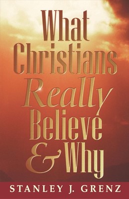 What Christians Really Believe (Paperback)