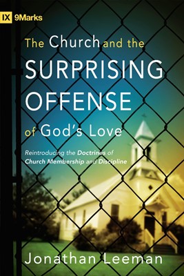The Church And The Surprising Offense Of God's Love (Paperback)