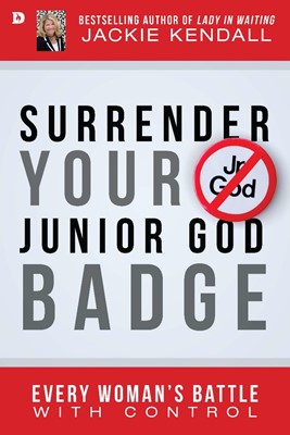 Surrender Your Junior God Badge (Paperback)