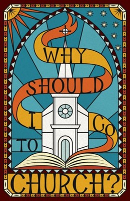 Why Should I Go to Church? (Pack of 25) (Pamphlet)