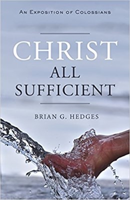 Christ All Sufficient (Paperback)
