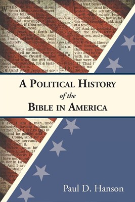 Political History of the Bible in America, A (Paperback)