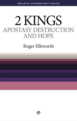 Apostasy, Destruction And Hope - 2 Kings Simply Explained (Paperback)