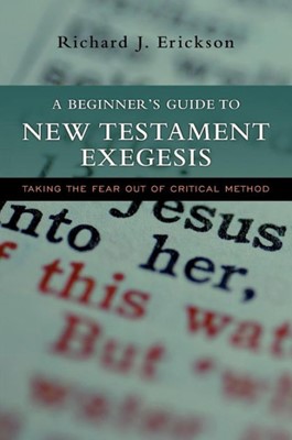 Beginner's Guide To New Testament Exegesis, A (Paperback)