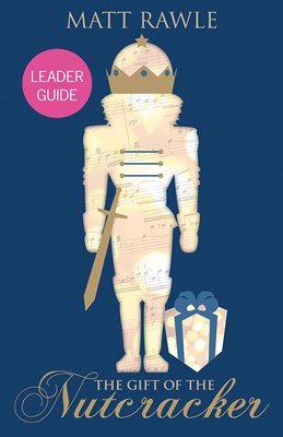 The Gift of the Nutcracker Leader Guide (Paperback)