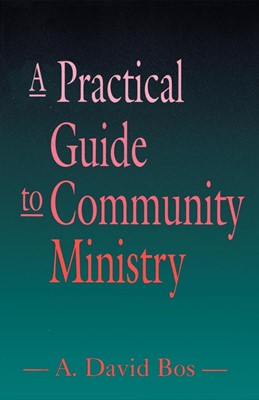 Practical Guide to Community Ministry, A (Paperback)