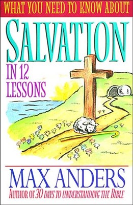 What You Need to Know About Salvation in 12 Lessons (Paperback)