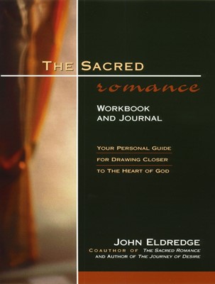 The Sacred Romance Workbook And Journal (Paperback)