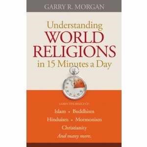 Understanding World Religions In 15 Minutes A Day (Paperback)