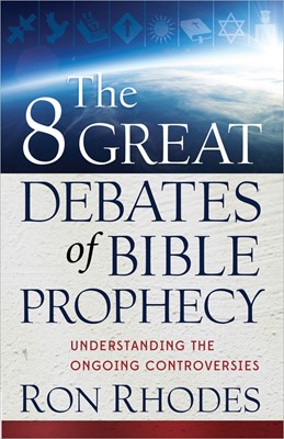 The 8 Great Debates Of Bible Prophecy (Paperback)