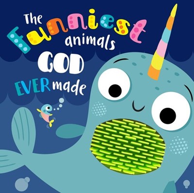The Funniest Animals God Ever Made (Board Book)