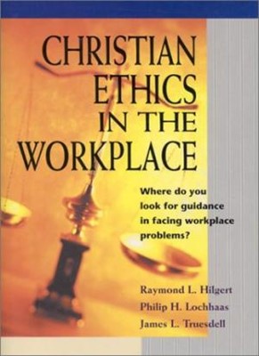 Christian Ethics In The Workplace (Hard Cover)