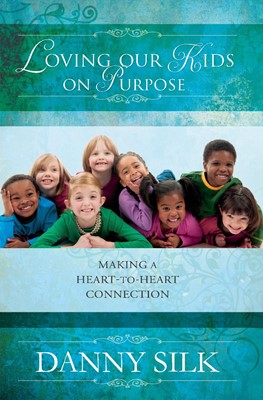 Loving Our Kids On Purpose Revised Edition (Paperback)