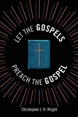 Let the Gospels Preach the Gospels (Paperback)