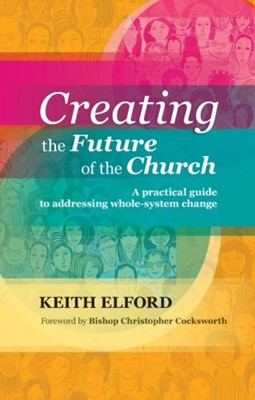 Creating The Future Of Church (Paperback)