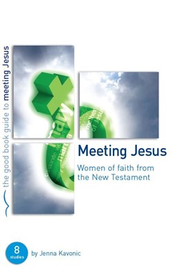 Meeting Jesus (Good Book Guide) (Paperback)