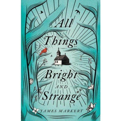 All Things Bright And Strange (Paperback)