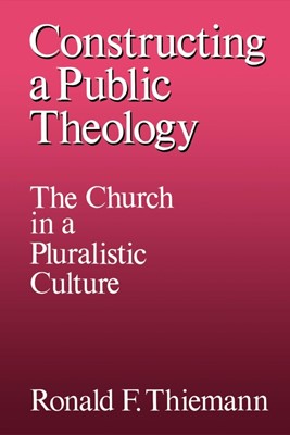 Constructing a Public Theology (Paperback)