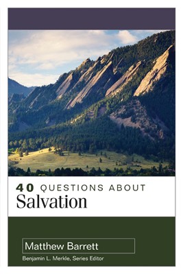 40 Questions About Salvation (Paperback)