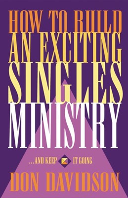 How to Build an Exciting Singles Ministry (Paperback)