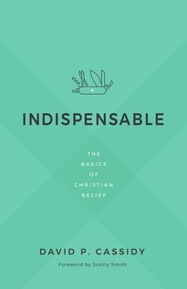Indispensable: The Basics of Christian Belief (Paperback)