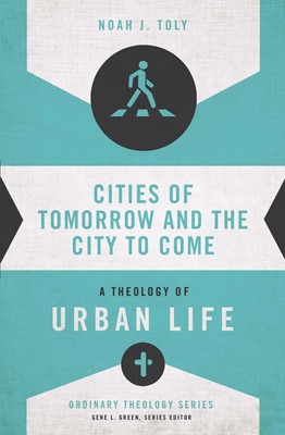 Cities of Tomorrow and the City to Come (Paperback)