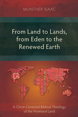 From Land to Lands, from Eden to the Renewed Earth (Paperback)