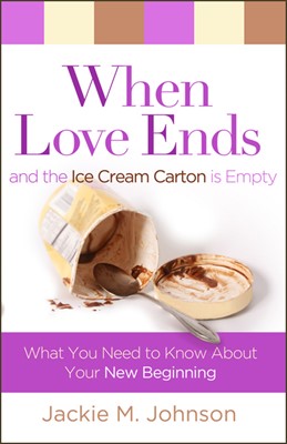When Love Ends And The Ice Cream Carton Is Empty (Paperback)