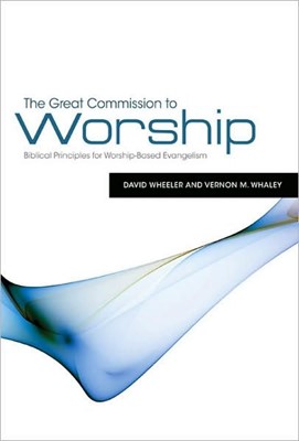 The Great Commission To Worship (Paperback)