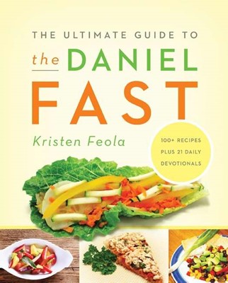 The Ultimate Guide to the Daniel Fast (Paperback)