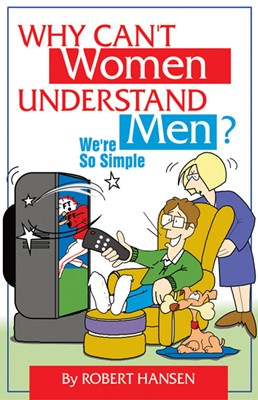 Why Can'T Women Understand Men? We'Re So Simple (Paperback)