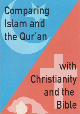 Comparing Islam and the Qu'ran with Christianity and the Bib (Paperback)