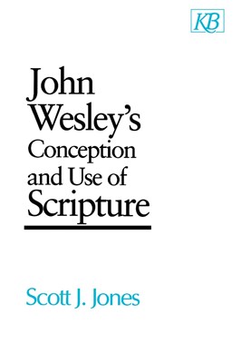John Wesley's Conception And Use Of Scripture (Paperback)