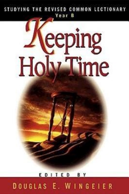 Keeping Holy Time Year B (Paperback)