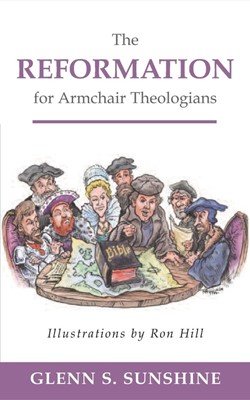 Reformation for Armchair Theologians (Paperback)