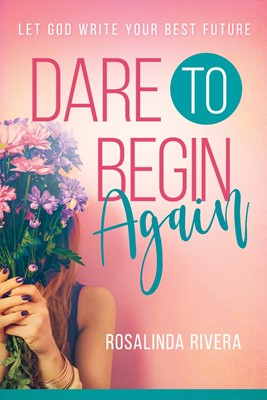 Dare to Begin Again (Paperback)