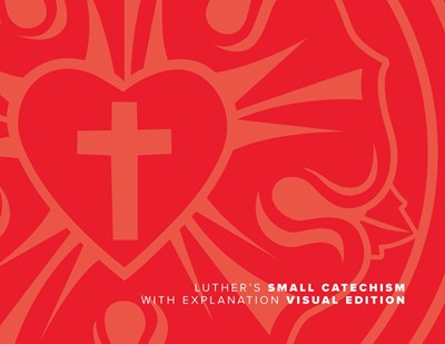 Luther's Small Catechism With Explanation, 2017 Visual Ed. (Paperback)