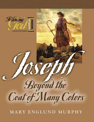 Joseph: Beyond The Coat Of Many Colors (Paperback)