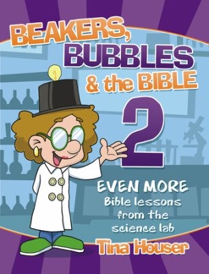 Beakers, Bubbles & the Bible 2 (Paperback)