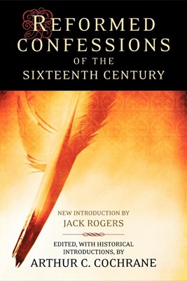 Reformed Confessions of the 16th Century (Paperback)