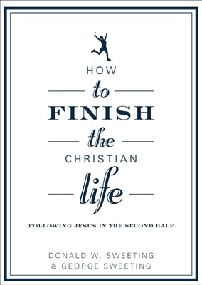 How To Finish The Christian Life (Paperback)