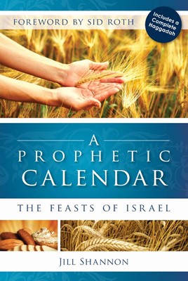 Prophetic Calendar, A: The Feasts of Israel (Paperback)
